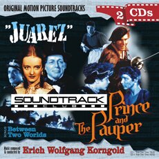 "Juarez" / The Prince And The Pauper, Erich Wolfgang Korngold (Doppel-CD)